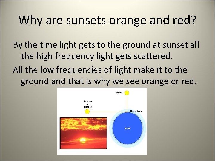 Why are sunsets orange and red? By the time light gets to the ground
