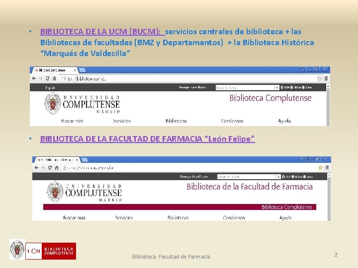  • BIBLIOTECA DE LA UCM (BUCM): servicios centrales de biblioteca + las Bibliotecas