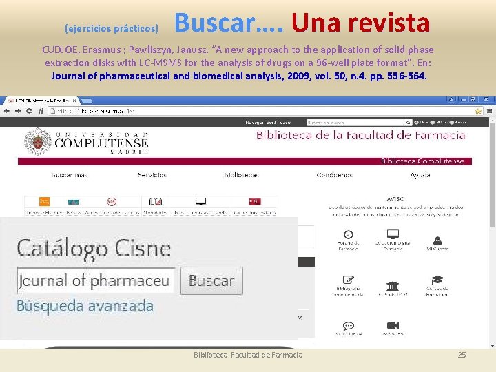 (ejercicios prácticos) Buscar…. Una revista CUDJOE, Erasmus ; Pawliszyn, Janusz. “A new approach to