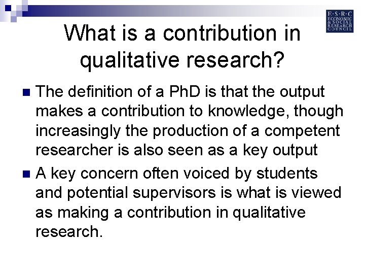 What is a contribution in qualitative research? The definition of a Ph. D is