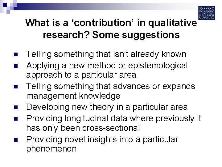 What is a ‘contribution’ in qualitative research? Some suggestions n n n Telling something