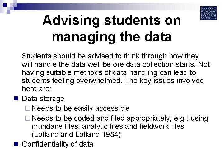 Advising students on managing the data Students should be advised to think through how