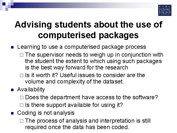 Advising students about the use of computerised packages n n n Learning to use