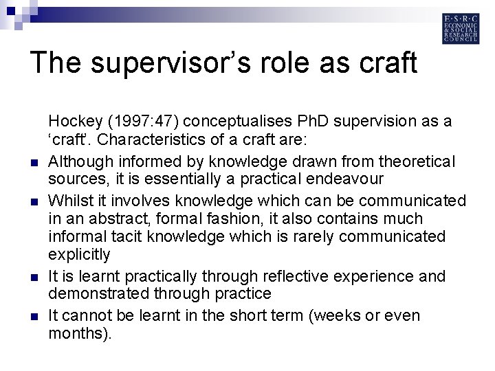 The supervisor’s role as craft n n Hockey (1997: 47) conceptualises Ph. D supervision