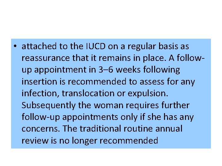  • attached to the IUCD on a regular basis as reassurance that it