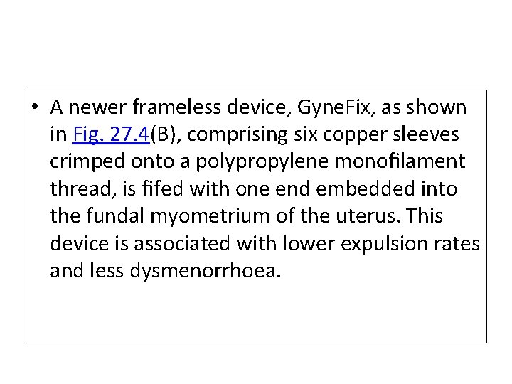  • A newer frameless device, Gyne. Fix, as shown in Fig. 27. 4(B),