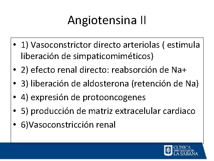 Angiotensina II • 1) Vasoconstrictor directo arteriolas ( estimula liberación de simpaticomiméticos) • 2)