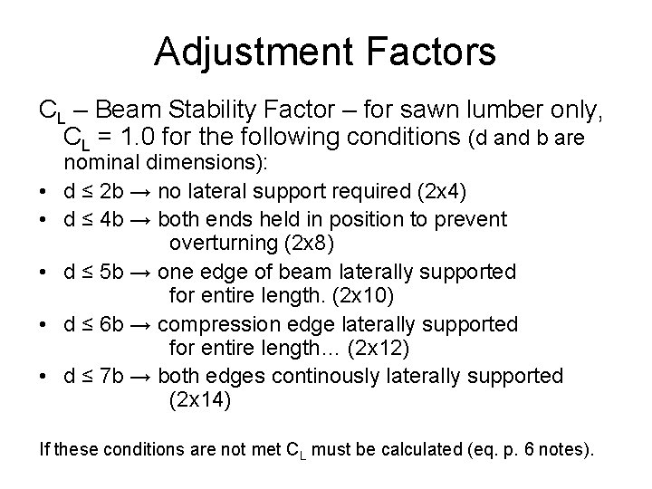 Adjustment Factors CL – Beam Stability Factor – for sawn lumber only, CL =