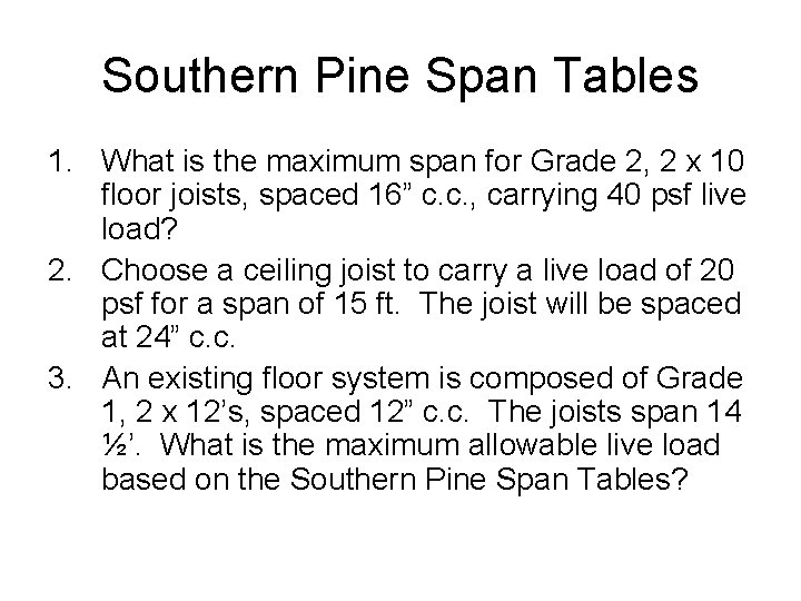 Southern Pine Span Tables 1. What is the maximum span for Grade 2, 2