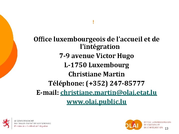 ! Office luxembourgeois de l’accueil et de l’intégration 7 -9 avenue Victor Hugo L-1750