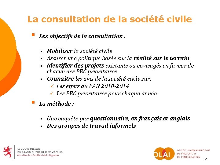 La consultation de la société civile § Les objectifs de la consultation : §