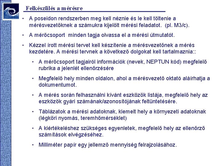 Felkészülés a mérésre • A poseidon rendszerben meg kell néznie és le kell töltenie Felkészülés a mérésre • A poseidon rendszerben meg kell néznie és le kell töltenie