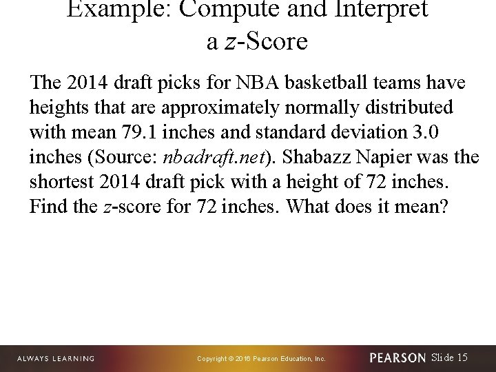 Example: Compute and Interpret a z-Score The 2014 draft picks for NBA basketball teams