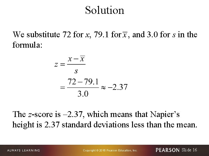 Solution We substitute 72 for x, 79. 1 for , and 3. 0 for