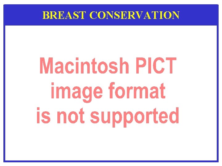 BREAST CONSERVATION 