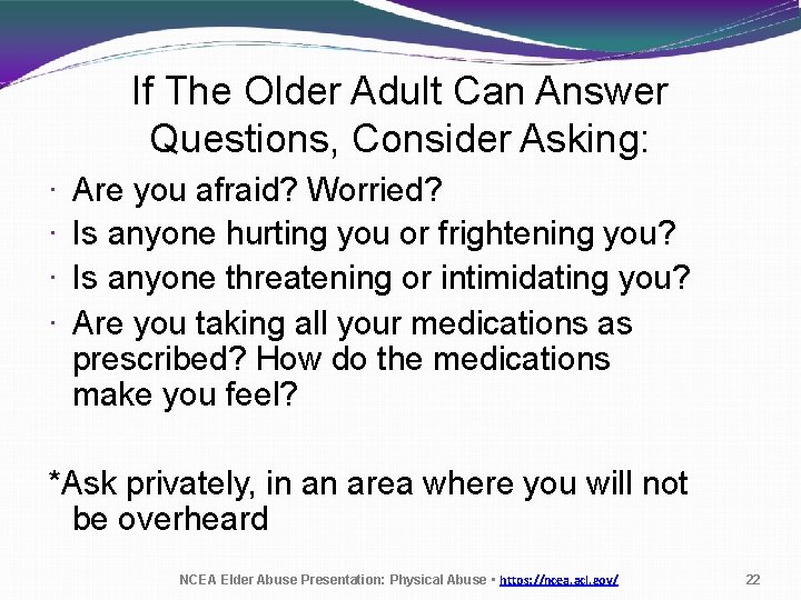 If The Older Adult Can Answer Questions, Consider Asking: · · Are you afraid?