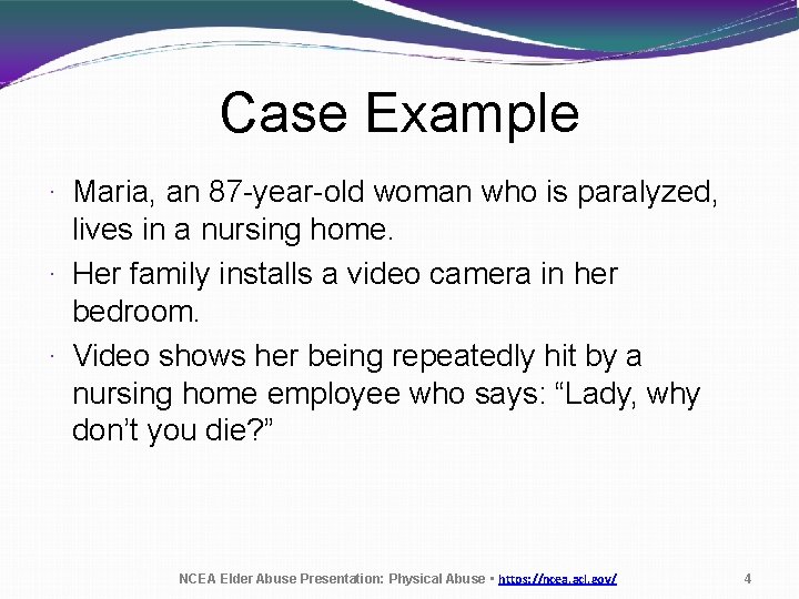 Case Example · Maria, an 87 -year-old woman who is paralyzed, lives in a