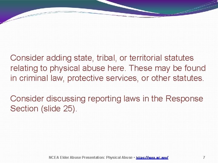 Consider adding state, tribal, or territorial statutes relating to physical abuse here. These may