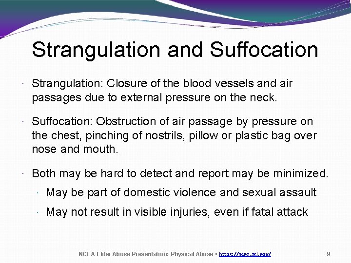 Strangulation and Suffocation · Strangulation: Closure of the blood vessels and air passages due