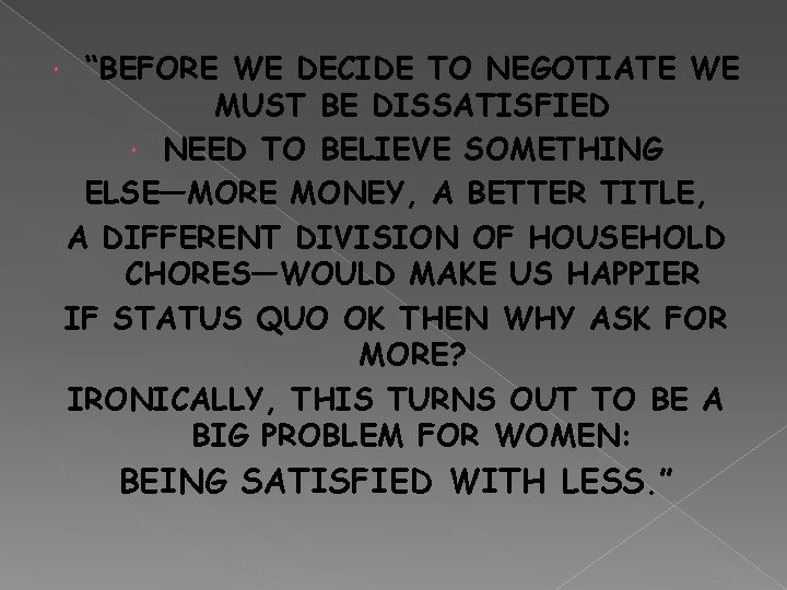  “BEFORE WE DECIDE TO NEGOTIATE WE MUST BE DISSATISFIED NEED TO BELIEVE SOMETHING