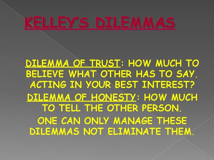 KELLEY’S DILEMMA OF TRUST: HOW MUCH TO BELIEVE WHAT OTHER HAS TO SAY. ACTING
