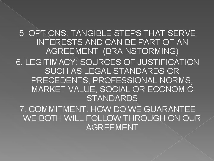 5. OPTIONS: TANGIBLE STEPS THAT SERVE INTERESTS AND CAN BE PART OF AN AGREEMENT