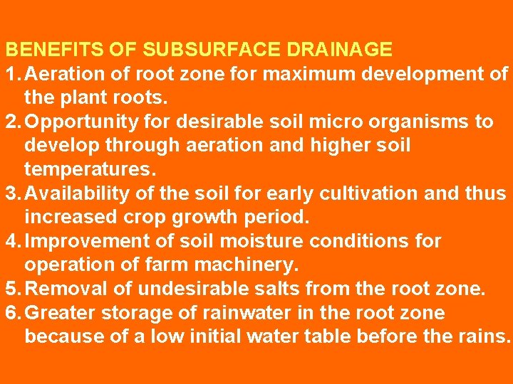 BENEFITS OF SUBSURFACE DRAINAGE 1. Aeration of root zone for maximum development of the