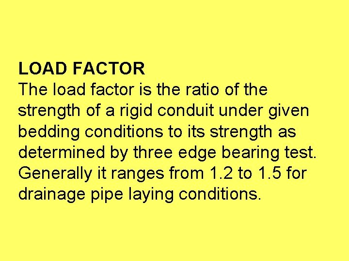LOAD FACTOR The load factor is the ratio of the strength of a rigid