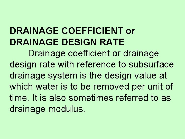 DRAINAGE COEFFICIENT or DRAINAGE DESIGN RATE Drainage coefficient or drainage design rate with reference