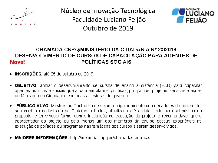 Núcleo de Inovação Tecnológica Faculdade Luciano Feijão Outubro de 2019 CHAMADA CNPQ/MINISTÉRIO DA CIDADANIA