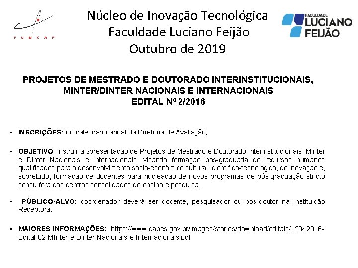 Núcleo de Inovação Tecnológica Faculdade Luciano Feijão Outubro de 2019 PROJETOS DE MESTRADO E