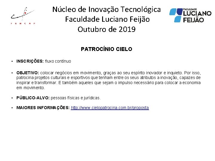 Núcleo de Inovação Tecnológica Faculdade Luciano Feijão Outubro de 2019 PATROCÍNIO CIELO • INSCRIÇÕES: