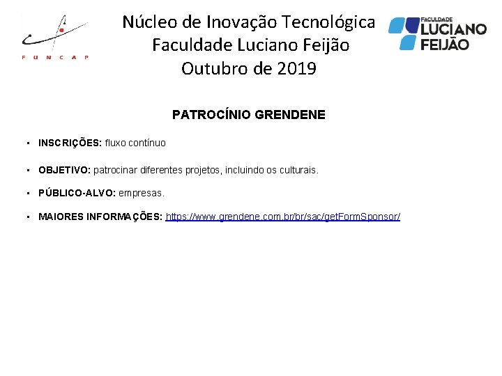 Núcleo de Inovação Tecnológica Faculdade Luciano Feijão Outubro de 2019 PATROCÍNIO GRENDENE • INSCRIÇÕES:
