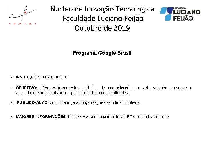 Núcleo de Inovação Tecnológica Faculdade Luciano Feijão Outubro de 2019 Programa Google Brasil •