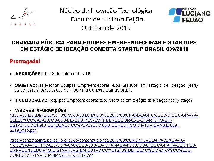 Núcleo de Inovação Tecnológica Faculdade Luciano Feijão Outubro de 2019 CHAMADA PÚBLICA PARA EQUIPES