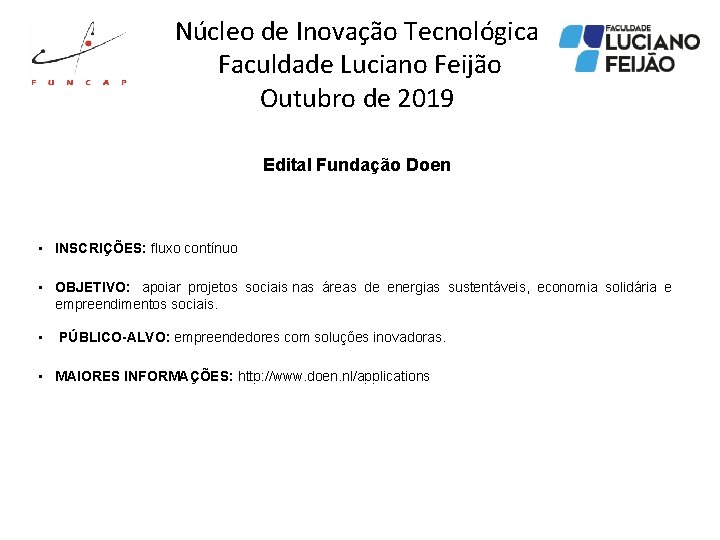 Núcleo de Inovação Tecnológica Faculdade Luciano Feijão Outubro de 2019 Edital Fundação Doen •