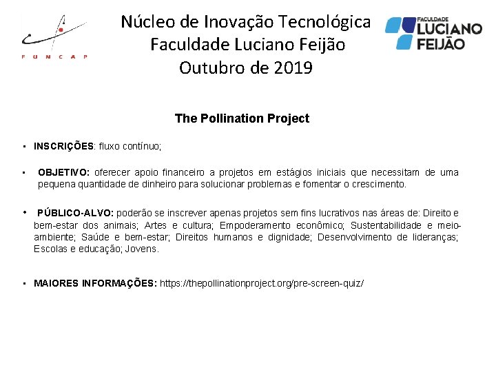 Núcleo de Inovação Tecnológica Faculdade Luciano Feijão Outubro de 2019 The Pollination Project •
