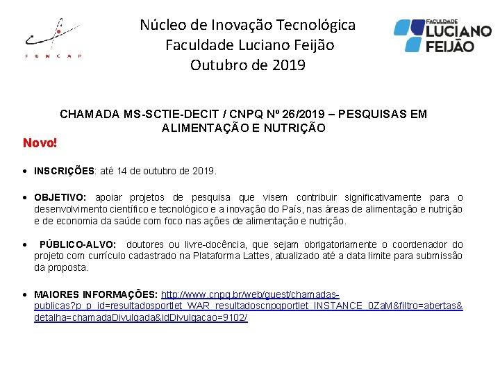 Núcleo de Inovação Tecnológica Faculdade Luciano Feijão Outubro de 2019 CHAMADA MS-SCTIE-DECIT / CNPQ