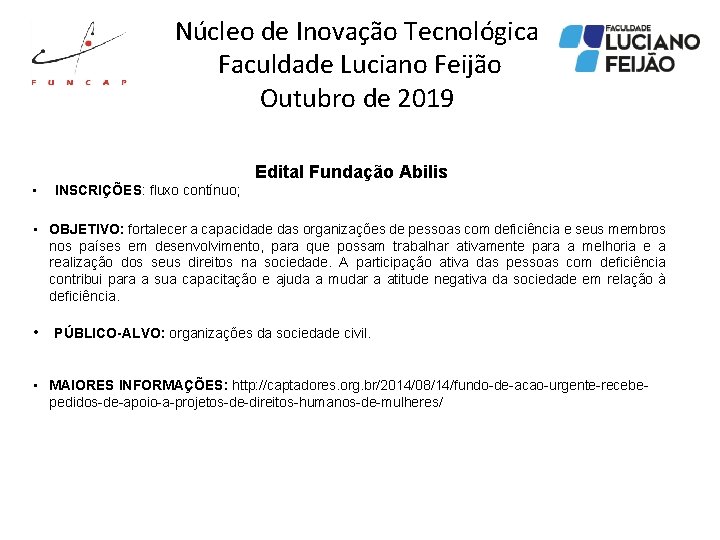 Núcleo de Inovação Tecnológica Faculdade Luciano Feijão Outubro de 2019 Edital Fundação Abilis •