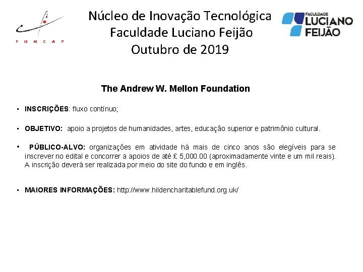 Núcleo de Inovação Tecnológica Faculdade Luciano Feijão Outubro de 2019 The Andrew W. Mellon