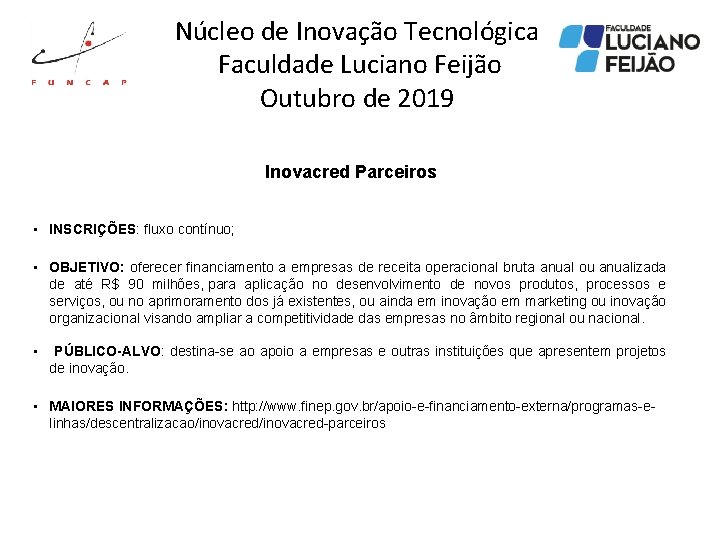 Núcleo de Inovação Tecnológica Faculdade Luciano Feijão Outubro de 2019 Inovacred Parceiros • INSCRIÇÕES: