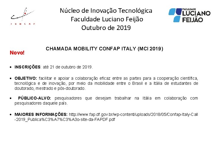 Núcleo de Inovação Tecnológica Faculdade Luciano Feijão Outubro de 2019 Novo! CHAMADA MOBILITY CONFAP