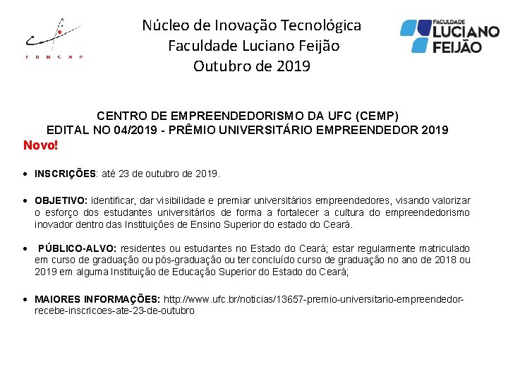 Núcleo de Inovação Tecnológica Faculdade Luciano Feijão Outubro de 2019 CENTRO DE EMPREENDEDORISMO DA