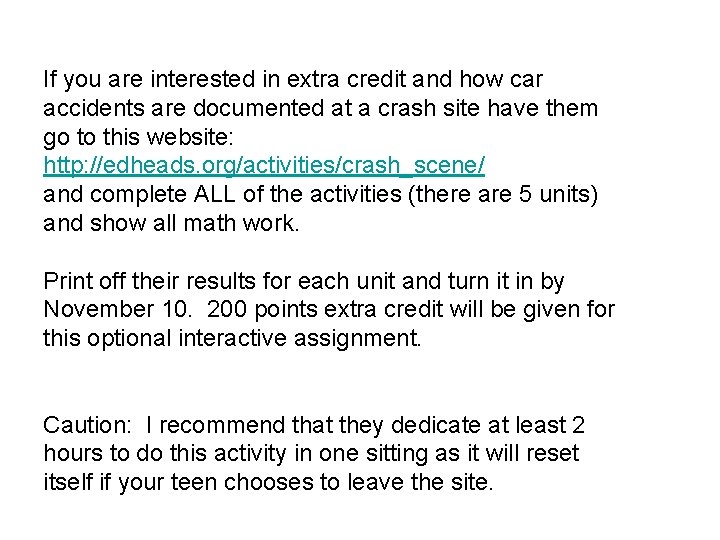 If you are interested in extra credit and how car accidents are documented at