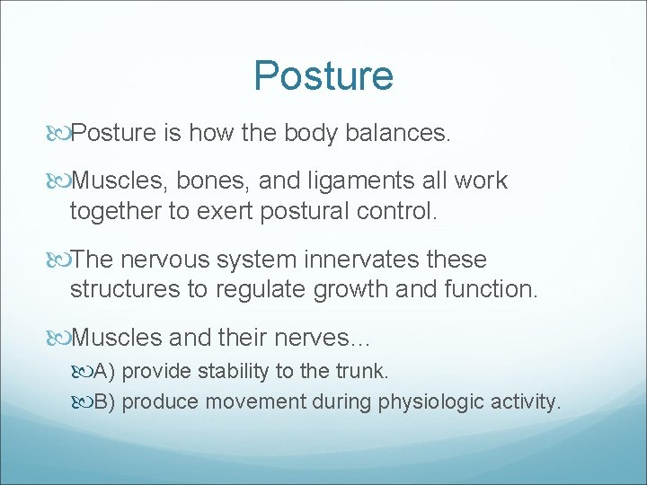 Posture is how the body balances. Muscles, bones, and ligaments all work together to