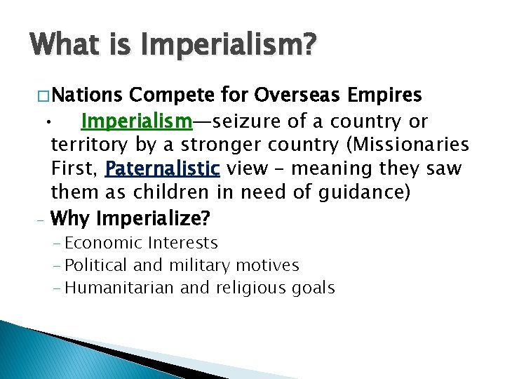 What is Imperialism? � Nations Compete for Overseas Empires • Imperialism—seizure of a country