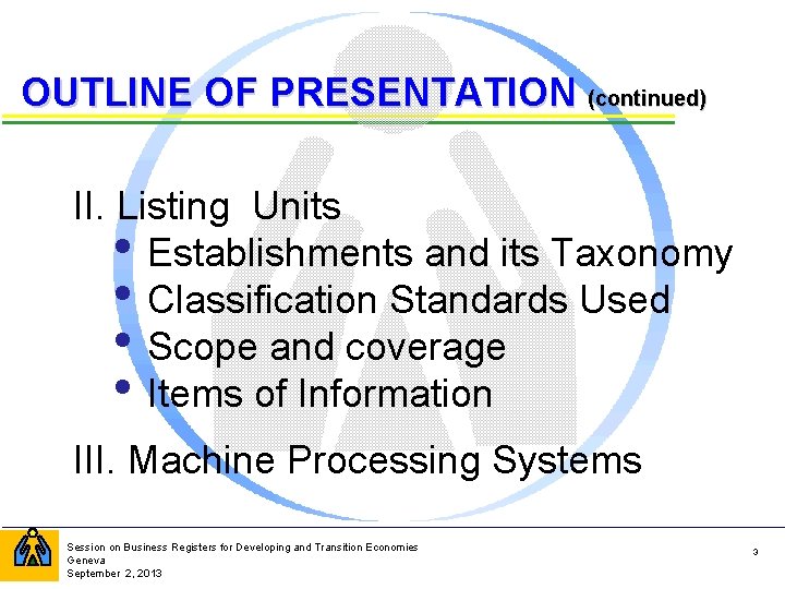 OUTLINE OF PRESENTATION (continued) II. Listing Units • Establishments and its Taxonomy • Classification