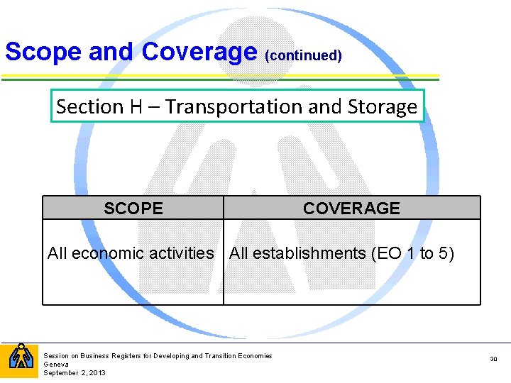 Scope and Coverage (continued) Section H – Transportation and Storage SCOPE COVERAGE All economic