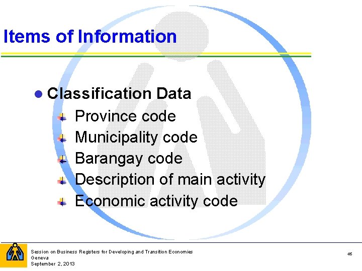 Items of Information l Classification Data Province code Municipality code Barangay code Description of