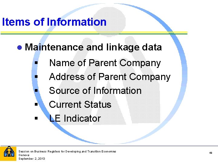 Items of Information l Maintenance § § § and linkage data Name of Parent